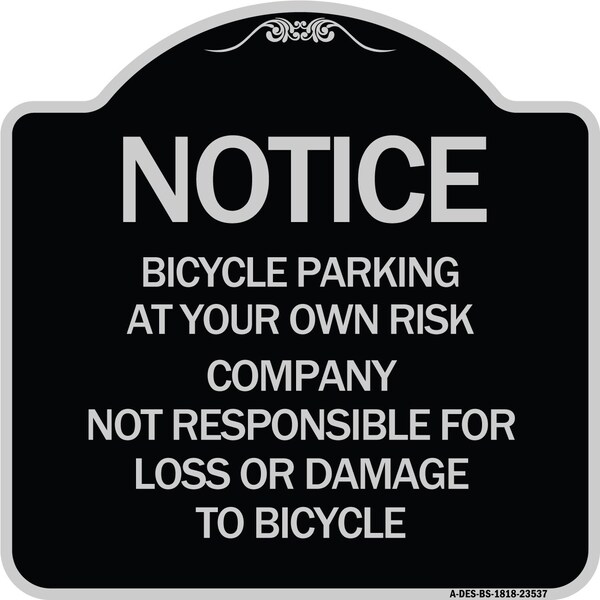 Signmission Bicycle Parking at Your Own Risk Company Not Responsible for Loss or Damage to, A-DES-BS-1818-23537 A-DES-BS-1818-23537 - main